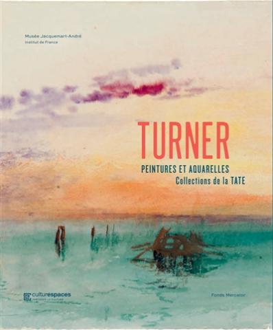 Turner : peintures et aquarelles, collections de la Tate