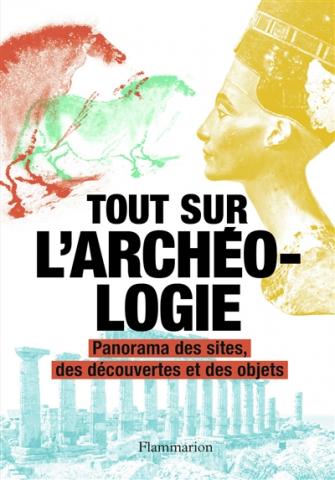  Tout sur l'archéologie / sous la direction de Paul Bahn