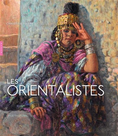 Les orientalistes / Christine Peltre