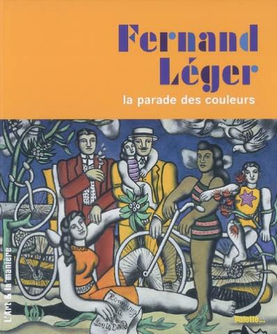 Fernand Léger : la parade des couleurs