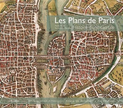 Les plans de Paris : histoire d'une capitale