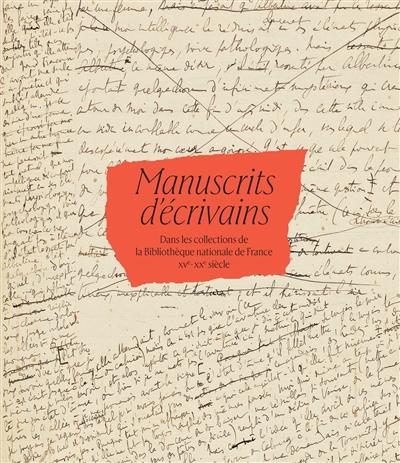 Manuscrits d’écrivains : dans les collections de la Bibliothèque nationale de France : XVe-XXe siècle 