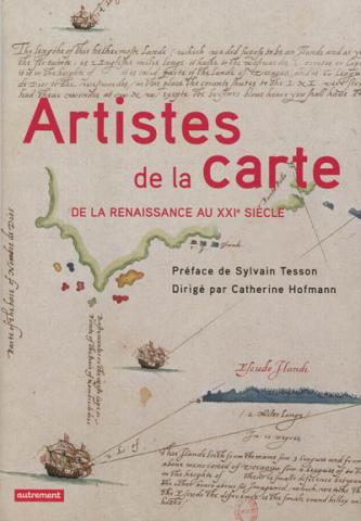 Artistes de la carte : de la Renaissance au XXIe siècle (dir. Catherine Hofman)