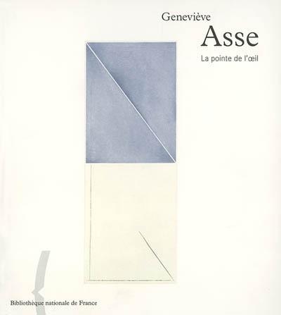 Geneviève Asse : la pointe de l'oeil