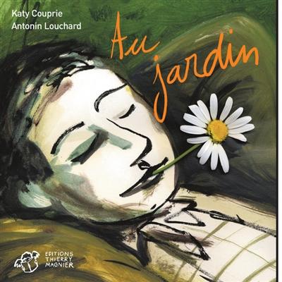 Au jardin / Katy Couprie, Antonin Louchard