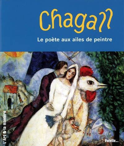 Chagall  : le poète aux ailes de peintre