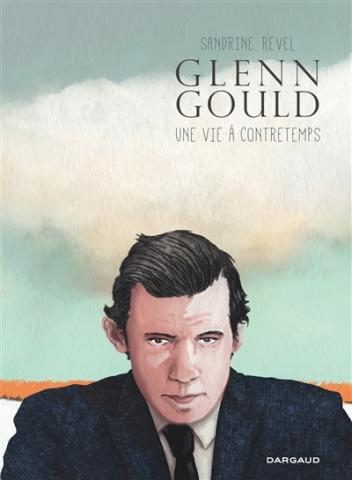 Glenn Gould : une vie à contre temps