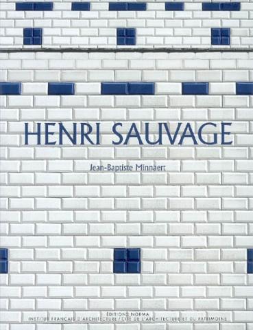 Henri Sauvage ou l'exercice du renouvellement