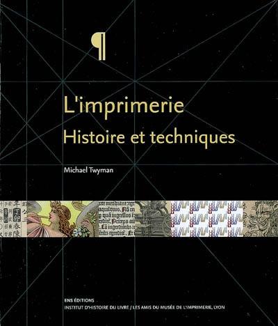 L'imprimerie, histoire et techniques