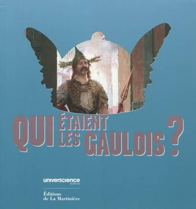 Qui étaient les Gaulois ? / sous la direction de François Malrain et Matthieu Poux